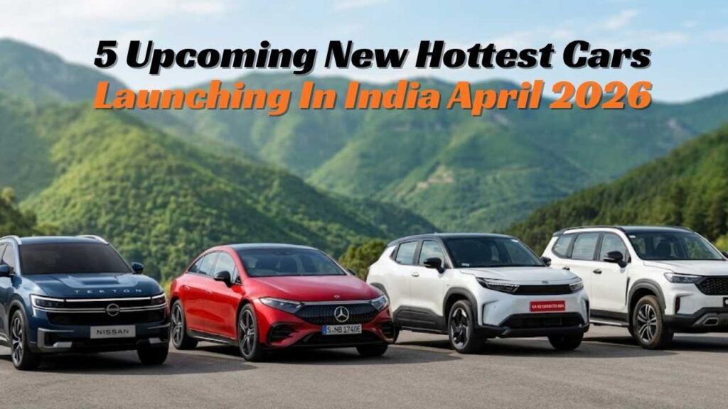 5 Upcoming New Hottest Cars Launching In India April 2026