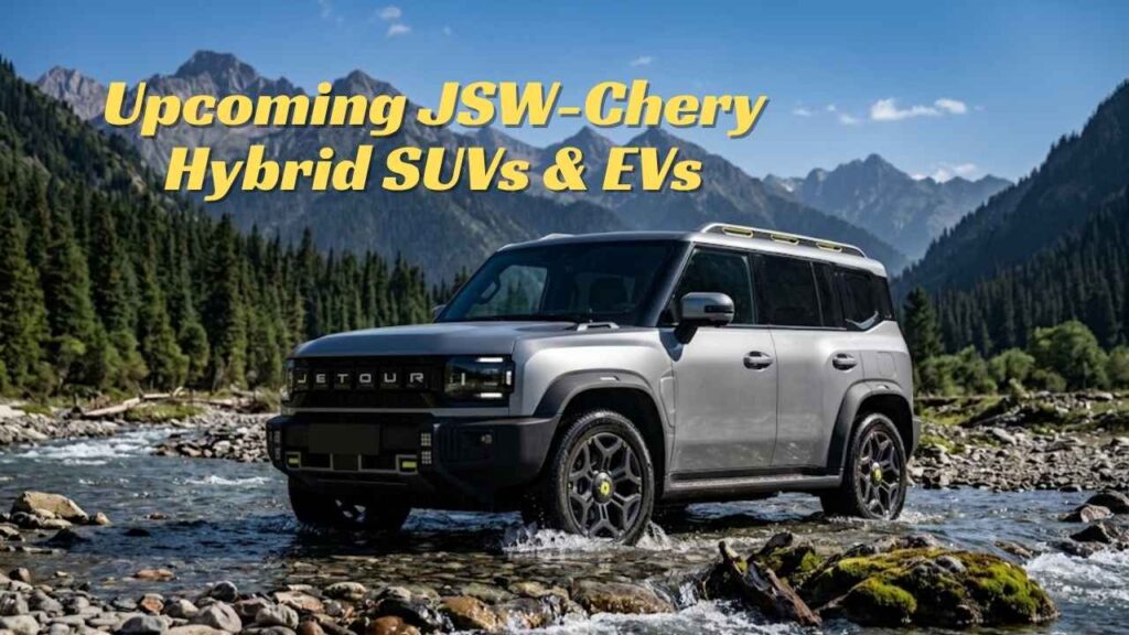 Upcoming JSW-Chery Hybrid SUVs & EVs in 2026-2027