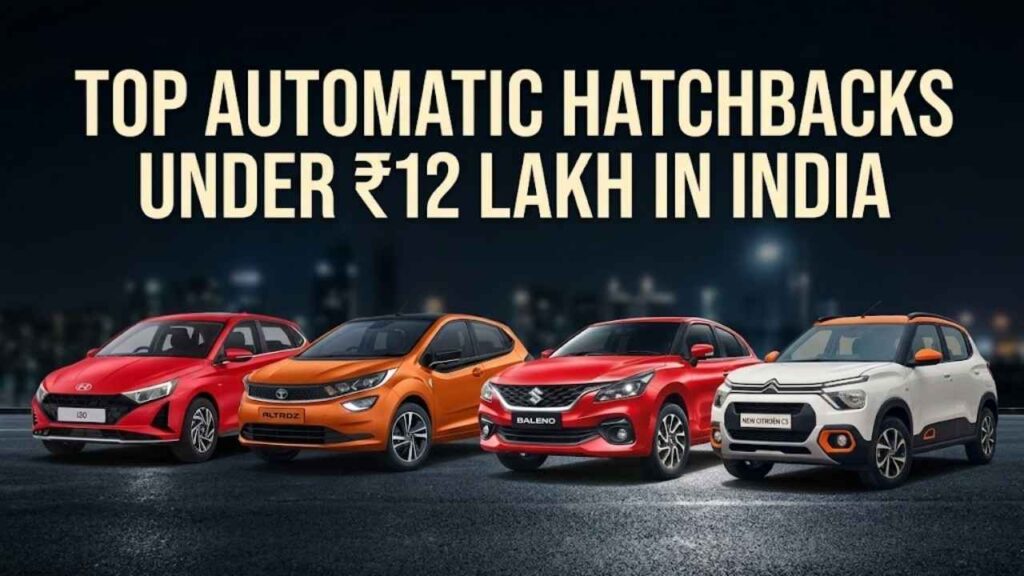 Top Automatic Hatchbacks Under ₹12 Lakh In India
