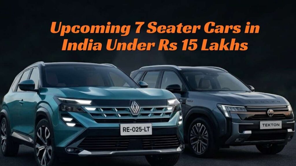 Upcoming 7 Seater Cars in India Under Rs 15 Lakhs